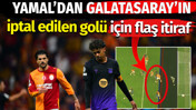 Yamal’dan Galatasaray’ın iptal edilen golü için flaş itiraf