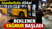 Anadolu Yakası'nda yağmur başladı