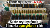 Sahte zeytinyağında 71 marka aynı şirketin çıktı. O şirketin tağşiş sayısı 132’nci oldu