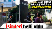 TERA Yatırıma atanan kayyumların isimleri a&ccedil;ıklandı