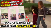 Don&ouml;r kadınlar kataloğu ortaya &ccedil;ıktı. &Ouml;zelliklerine g&ouml;re yumurtasını satın alıyorlar