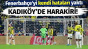 Fenerbahçe'den Kadıköy'de harakiri. Elindeki maçı verdi