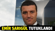 Emir Sarıg&uuml;l tutuklandı