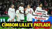 Galatasaray Lille'e patladı: 6 gollü maçta ilk galibiyetini aldı