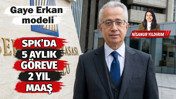 SPK'da 5 aylık g&ouml;reve 2 yıl maaş