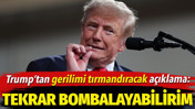 Trump’tan gerilimi tırmandıracak açıklama: Tekrar bombalama ihtimalim var