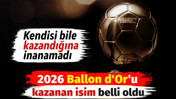 2026 yılında Ballon d'Or’u kazanan belli oldu. Kendisi bile kazandığına inanamadı
