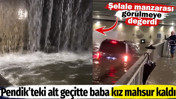 Pendik'teki alt geçitte baba kız mahsur kaldı