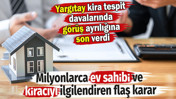 Yargıtay kira tespit davalarında görüş ayrılığına son verdi
