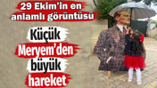 Küçük Meryem’den büyük hareket. 29 Ekim’in en anlamlı görüntüsü