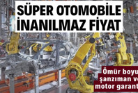Süper otomobile inanılmaz fiyat: Ömür boyu şanzıman ve motor garantisi