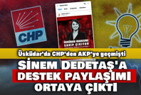 Üsküdar'da CHP'den AKP'ye geçmişti! Sinem Dedetaş'a destek paylaşımı ortaya çıktı