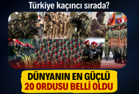 Dünyanın en güçlü orduları açıklandı: Türkiye 2026 listesinde bakın kaçıncı oldu?
