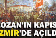 Lozan'ın kapısı İzmir'de açıldı