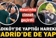 Kadıköy’de yaptığı hareketi Madrid’de de yaptı: Mourinho cinnet geçirdi
