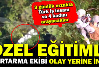 Özel eğitimli kurtarma ekibi olay yerine indi: Türk iş insanı ve 4 kadını arayacaklar