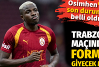 Osimhen'in son durumu belli oldu. Trabzonspor'a karşı forma giyecek mi?