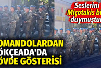 Komandolardan Gökçeada’da gövde gösterisi. Seslerini Miçotakis bile duymuştur