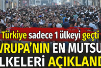 Avrupa'nın en mutsuz ülkeleri açıklandı. Türkiye sadece bir ülkeyi geçti
