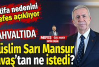 Kahvaltıda Müslim Sarı Mansur Yavaş'tan ne istedi? İstifa nedenini NEFES açıklıyor