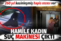 Hamile kadın suç makinesi çıktı. 260 yıl kesinleşmiş hapis cezası var