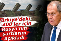Türkiye'deki S-400'lerin transferi için Rusya'nın şartlarını açıkladı