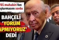 Nefes muhabiri fon soruşturmasını sordu. Bahçeli 'Yorum yapmıyoruz' dedi