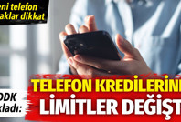 Yeni cep telefonu alacaklar dikkat. Telefon kredilerinde limitler değişti