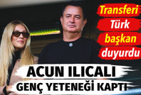 Acun Ilıcalı genç yeteneği kaptı. Transferi Türk başkan duyurdu