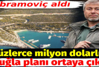 Abramoviç'in yüzlerce milyon dolarlık Muğla planı ortaya çıktı. Fatih Altaylı yazdı