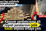 Kayyum yardımcısına ait rüşvet paralarının çelik kasalı deposu ortaya çıktı. Annesi boş valizlerle gelince yakalandı