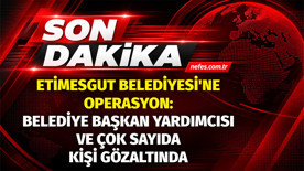 Etimesgut Belediyesi'ne operasyon. Çok sayıda kişi gözaltında