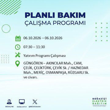 İstanbul'un bu ilçelerinde yaşayanlar dikkat! Elektrikler 8 saat boyunca olmayacak (4 Ekim 2026) - Resim: 38