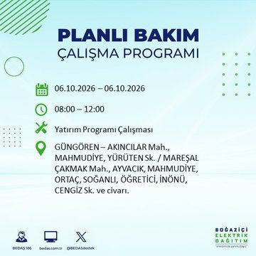İstanbul'un bu ilçelerinde yaşayanlar dikkat! Elektrikler 8 saat boyunca olmayacak (4 Ekim 2026) - Resim: 39