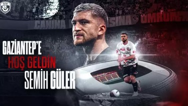 Gaziantep, Semih Güler'i transfer etti