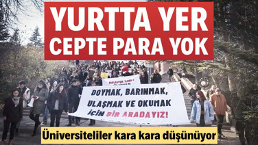 Yurtta yer yok, cepte para yok: Üniversiteliler kara kara düşünüyor