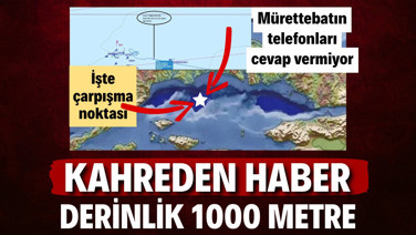 Kahreden haber: Derinlik bin metre: İşte gemilerin çarpıştığı yer