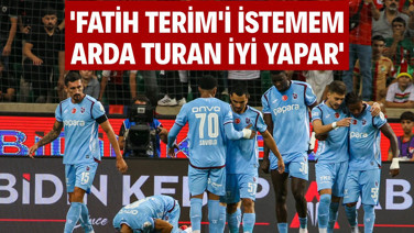 Trabzon'da teknik direktör arayışı: 'Fatih Terim'i istemem, Arda Turan iyi yapar'