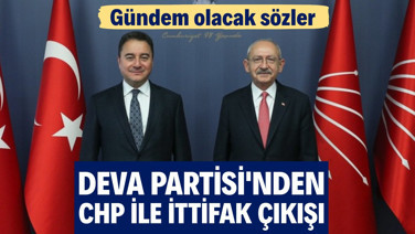 DEVA Partisi'nden CHP ile ittifak çıkışı: Gündem olacak sözler