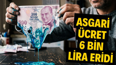 Asgari ücret 6 bin lira eridi