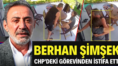 Berhan Şimşek CHP'deki görevinden istifa etti