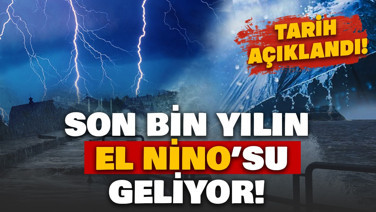 Son bin yılın El Nino'su geliyor... Tarih verildi: Dünyayı ne bekliyor?