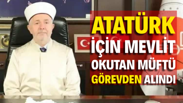 10 Kasım'da Atatürk için mevlit okutan müftü görevden alındı
