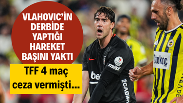 Vlahovic’in derbide yaptığı hareket başına bela oldu! TFF 4 maç ceza vermişti