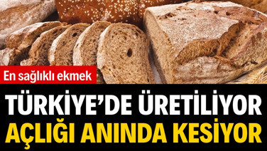 Türkiye’de üretiliyor açlığı anında kesiyor. En sağlıklı ekmek