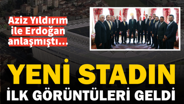 Fenerbahçe'nin yeni stadının ilk görüntüleri geldi: Aziz Yıldırım ve Erdoğan anlaşmıştı