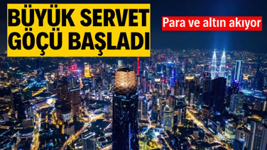 Büyük servet göçü başladı. Para ve altın akıyor
