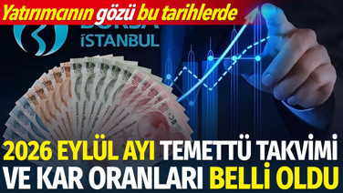 2026 Eylül ayı temettü takvimi ve kar oranları belli oldu: Yatırımcının gözü bu tarihlerde