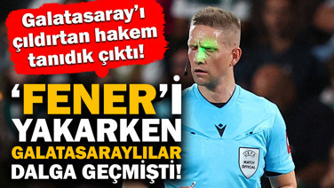 Fenerbahçe'yi yakarken Galatasaraylılar dalga geçmişti: O hakem tanıdık çıktı