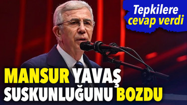 Mansur Yavaş suskunluğunu bozdu. Tepkilere cevap verdi